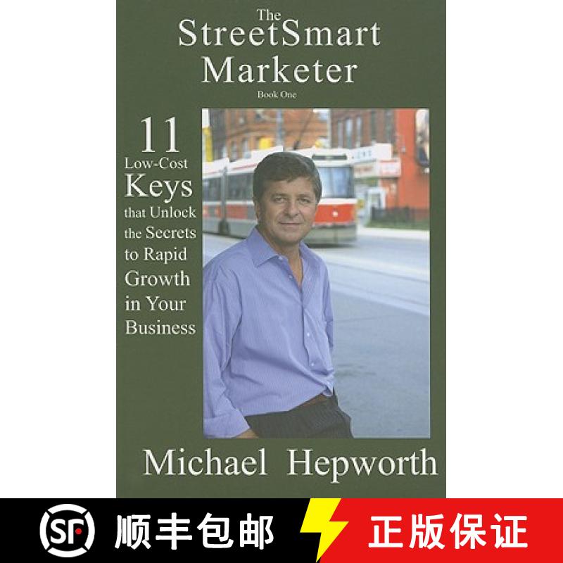 【3-4周达】The StreetSmart Marketer: Book One: 11 Low-Cost Keys That Unlock the Secrets to Rapid Grow... [9780978107048]