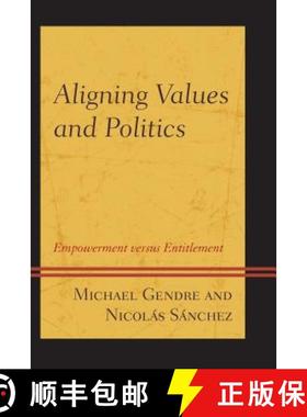 预订 Aligning Values and Politics : Empowerment Versus Entitlement [9780761867234]