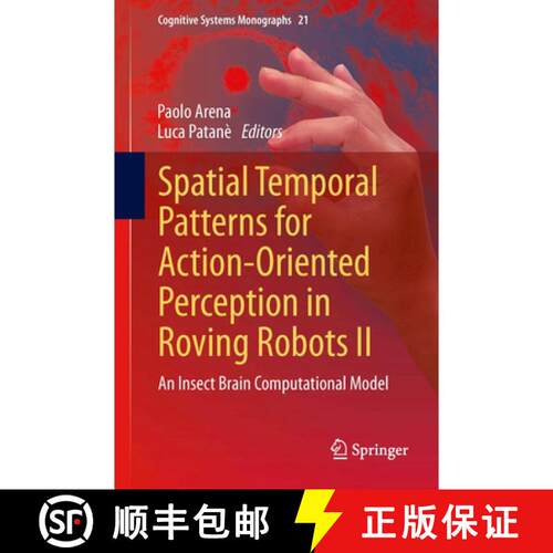 【3-4周达】精装 Spatial Temporal Patterns for Action-Oriented Perception in Roving Robots II : An Ins... [9783319023618]