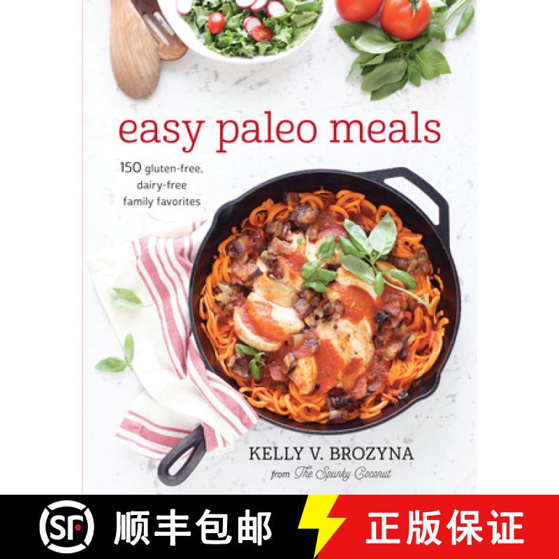 【2-3周达】Easy Paleo Meals: Use the Power of Low-Carb and Keto for Weight Loss and Great Health [9781628600858]
