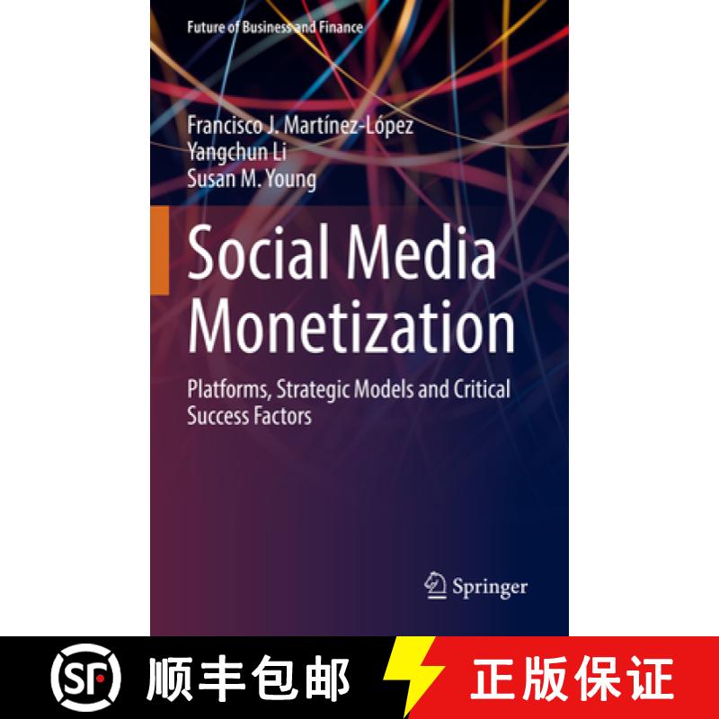 【3-4周达】Social Media Monetization : Platforms, Strategic Models and Critical Success Factors [9783031145773]