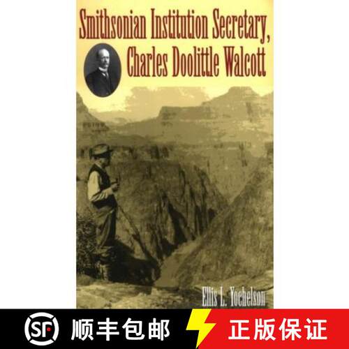 【3-4周达】精装 Smithsonian Institution Secretary, Charles Doolittle Walcott [9780873386807]