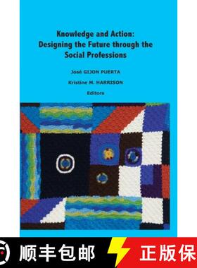 【3-4周达】Knowledge and Action: Designing the Future through the Social Professions [9781939755513]