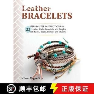 【3-4周达】Leather Bracelets : Step-by-step instructions for 33 leather cuffs, bracelets and bangles ... [9780811717809]