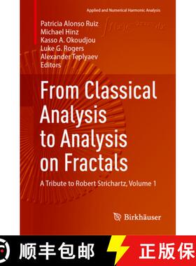 【3-4周达】From Classical Analysis to Analysis on Fractals: A Tribute to Robert Strichartz, Volume 1 [9783031378027]