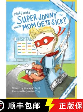 【3-4周达】What Does Super Jonny Do When Mom Gets Sick? (CANCER version). [9780994129741]