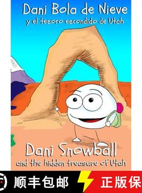 【3-4周达】Dani Bola de Nieve y el Tesoro Escondido de Utah: Dani Snowball and the Hidden Treasure of... [9781943880089]