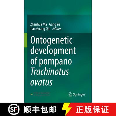 【3-4周达】Ontogenetic development of pompano Trachinotus ovatus [9789811917141]