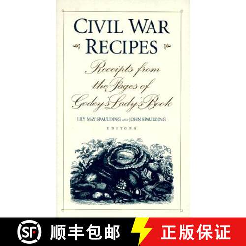 【3-4周达】精装 Civil War Recipes: Receipts from the Pages of Godey's Lady's Book [9780813120829]