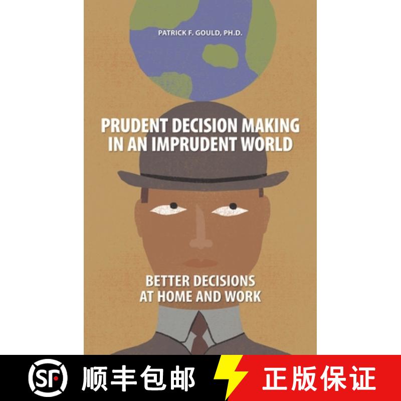 【3-4周达】Prudent Decision Making in an Imprudent World: Better Decisions at Home and Work [9780313372315]