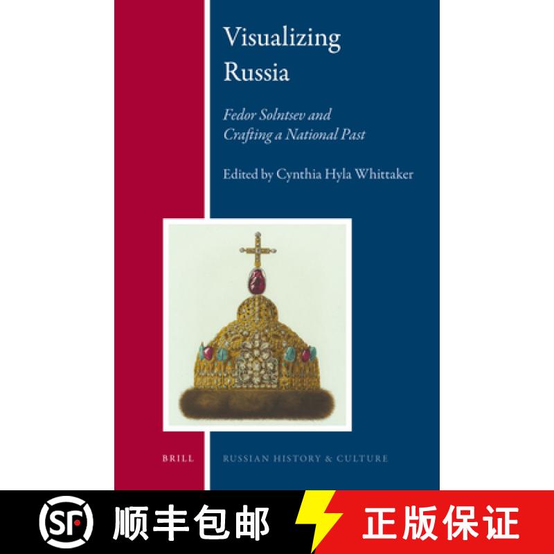 预订 Visualizing Russia: Fedor Solntsev and Crafting a National Past [9789004183438]