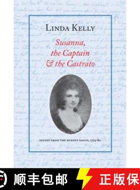 【3-4周达】Susanna, the Captain and the Castrato: Scenes from the Burney Salon, 1779-80 [9780936315218]