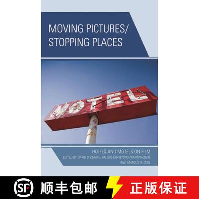【3-4周达】Moving Pictures/Stopping Places : Hotels and Motels on Film [9780739128558]