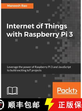 预订 Internet of Things with Raspberry Pi 3 : Leverage the power of Raspberry Pi 3 and JavaScript to ... [9781788627405]