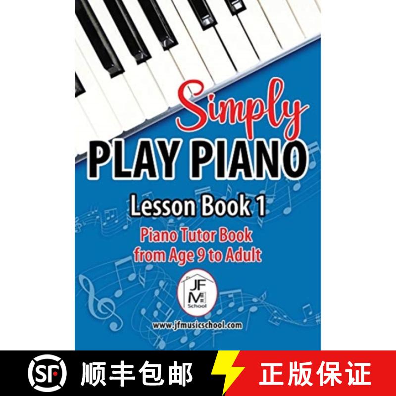 【2-3周达】Simply Play Piano: Piano Tutor Book from Age 9 to Adult [9781838092931]