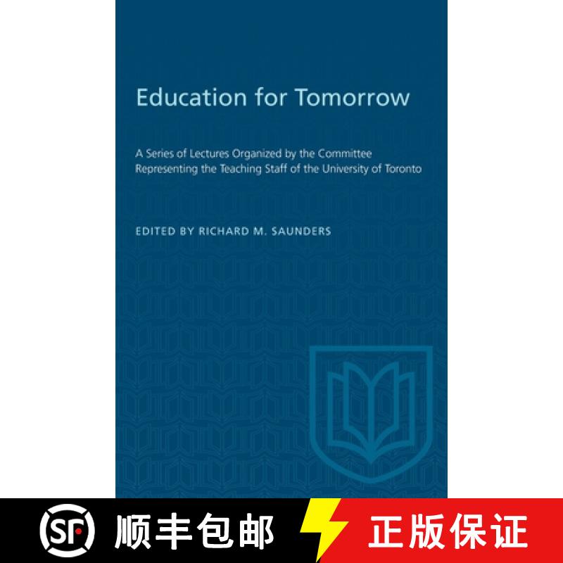 【2-3周达】Education for Tomorrow : A Series of Lectures Organized by the Committee Representing the ... [9781487582159]