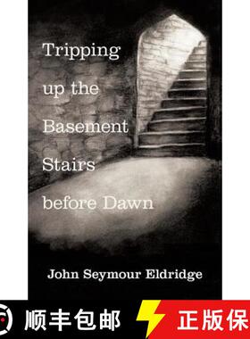 【2-3周达】Tripping up the Basement Stairs before Dawn: An Awakening [9781504331289]