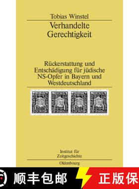 预订 Verhandelte Gerechtigkeit：Rückerstattung und Entschädigung für jüdische NS-Opfer in Bayern ... [9783486579840]