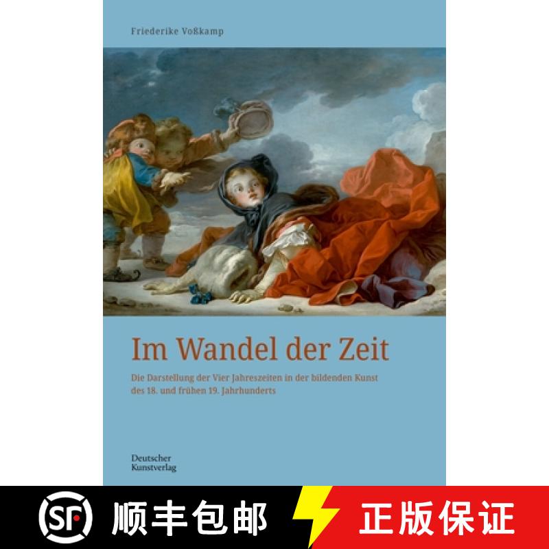 预订 Im Wandel Der Zeit: Die Darstellung Der Vier Jahreszeiten in Der Bildenden Kunst Des 18. Und Fr... [9783422986862]