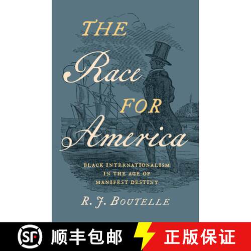 【3-4周达】The Race for America – Black Internationalism in the Age of Manifest Destiny [9781469676630]