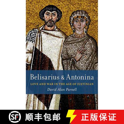 【3-4周达】精装 Belisarius & Antonina: Love and War in the Age of Justinian [9780197574706]