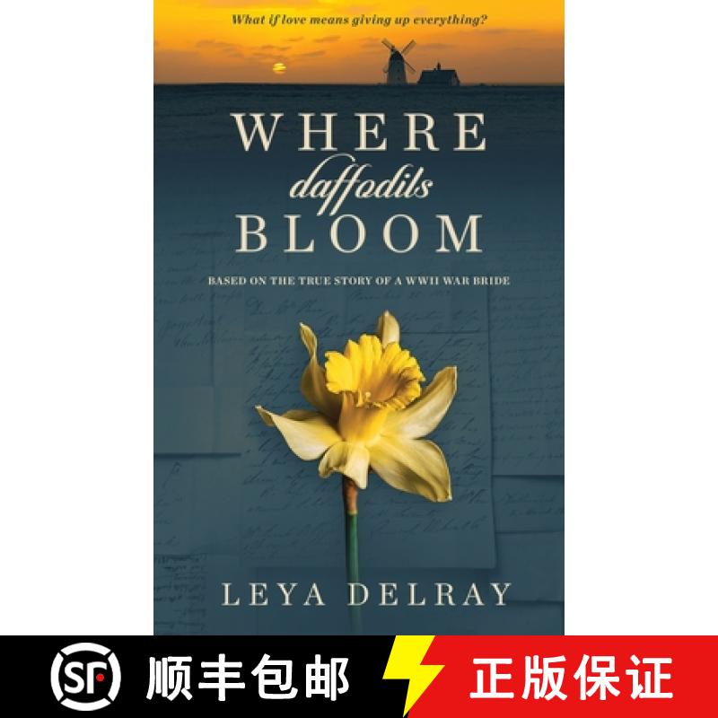 【2-3周达】Where Daffodils Bloom: Based on a True Story of Courage and Commitment During WWII [9781732758711]