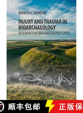 【3-4周达】Injury and Trauma in Bioarchaeology: Interpreting Violence in Past Lives [9780521115735]