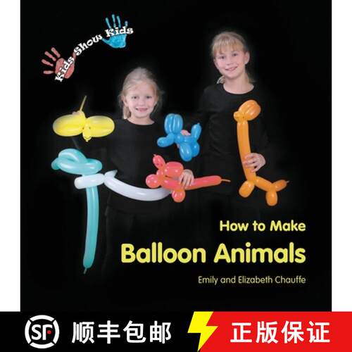 【3-4周达】Kids Show Kids How to Make Balloon Animals [9780984187904]