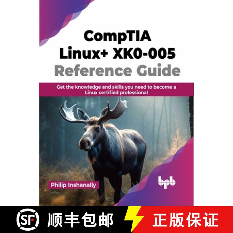 【3-4周达】CompTIA Linux+ XK0-005 Reference Guide: Get the knowledge and skills you need to become a ... [9789355515735]