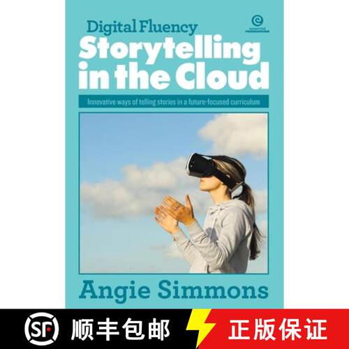 【3-4周达】Digital Fluency, Storytelling in the Cloud: Innovative ways of telling stories in a future... [9781776554805]