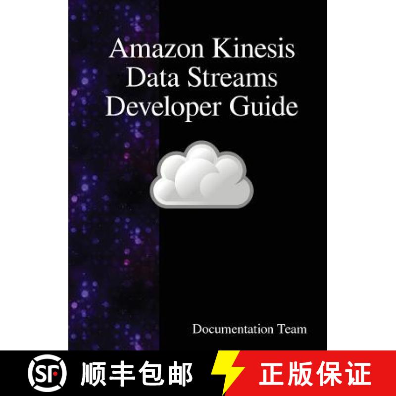 【3-4周达】Amazon Kinesis Data Streams Developer Guide [9789888408085]