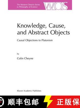 【3-4周达】Knowledge, Cause, and Abstract Objects : Causal Objections to Platonism [9789048158362]