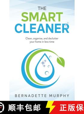 【3-4周达】The Smart Cleaner: Clean, Organise and Declutter your Home in less Time: Clean, organise a... [9781914225741]