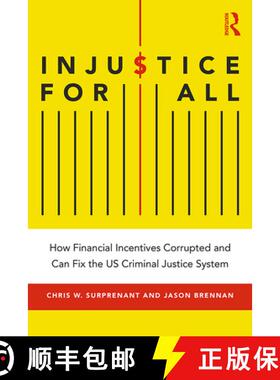 【3-4周达】Injustice for All : How Financial Incentives Corrupted and Can Fix the US Criminal Justice... [9781138338807]