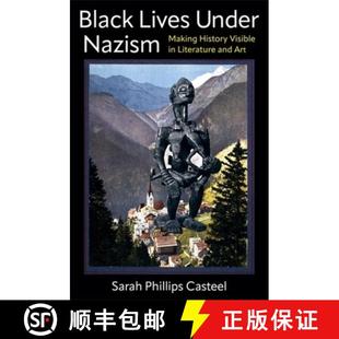 Lives Making Black and 9780231211963 Literature Under 4周达 Visible History Nazism Art