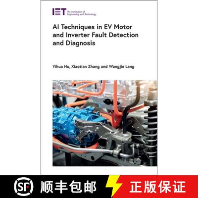 【3-4周达】精装 AI Techniques in Ev Motor and Inverter Fault Detection and Diagnosis [9781839537622]