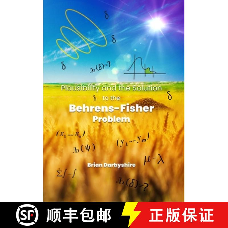 【3-4周达】Plausibility and the Solution to the Behrens-Fisher Problem [9781917184571]