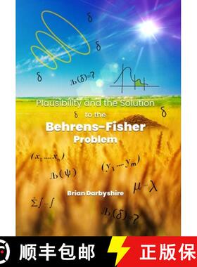 【3-4周达】Plausibility and the Solution to the Behrens-Fisher Problem [9781917184571]