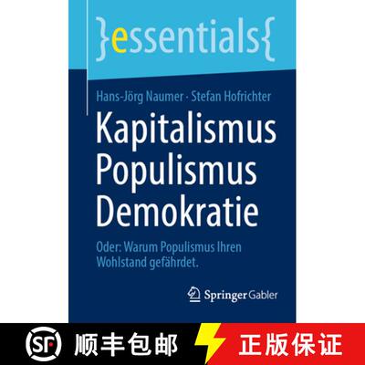 【3-4周达】Kapitalismus Populismus Demokratie : Oder: Warum Populismus Ihren Wohlstand gefährdet. [9783658475635]