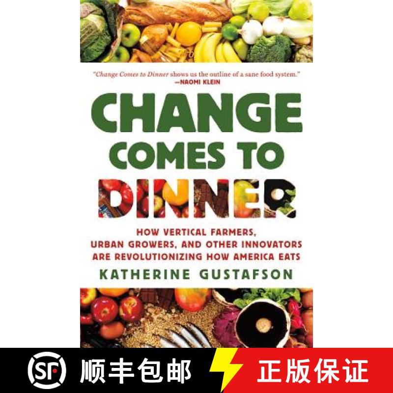 【3-4周达】Change Comes to Dinner: How Vertical Farmers, Urban Growers, and Other Innovators Are Revo... [9780312577377]