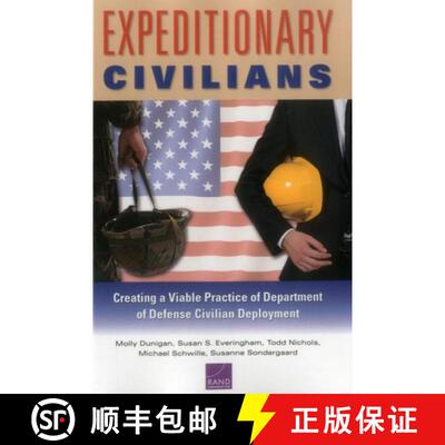 【3-4周达】Expeditionary Civilians: Creating a Viable Practice of Department of Defense Civilian Depl... [9780833091994]