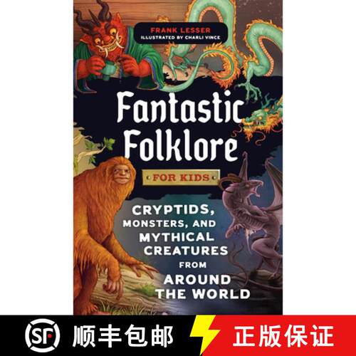 【3-4周达】精装 Fantastic Folklore for Kids: Cryptids, Monsters, and Mythical Creatures from Around t... [9798217331093]