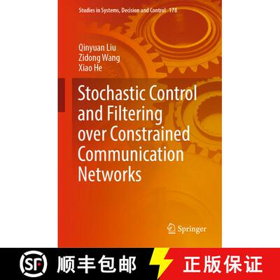 【3-4周达】精装 Stochastic Control and Filtering over Constrained Communication Networks [9783030001568]