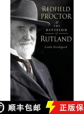 预订 Redfield Proctor & the Division of Rutland [9781540230058]