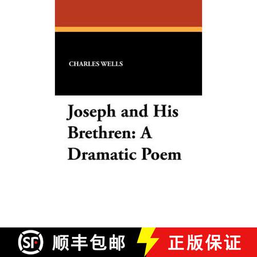 【3-4周达】Joseph and His Brethren: A Dramatic Poem [9781434413772]