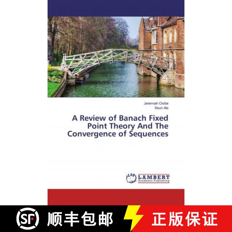 预订 A Review of Banach Fixed Point Theory And The Convergence of Sequences [9786139464661]