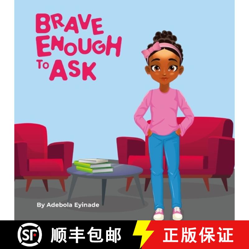 【2-3周达】Brave Enough to Ask: A Heartwarming Story About Curiosity, Courage, and the Power of Askin... [9789787719039]