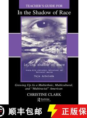 【3-4周达】Teacher's Guide for in the Shadow of Race: Growing Up as a Multiethnic, Multicultural, and... [9780805828733]