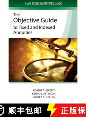 预订 The Objective Guide to Fixed and Indexed Annuities [9780985045623]