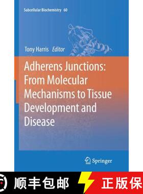 【3-4周达】Adherens Junctions: From Molecular Mechanisms to Tissue Development and Disease [9789400796164]